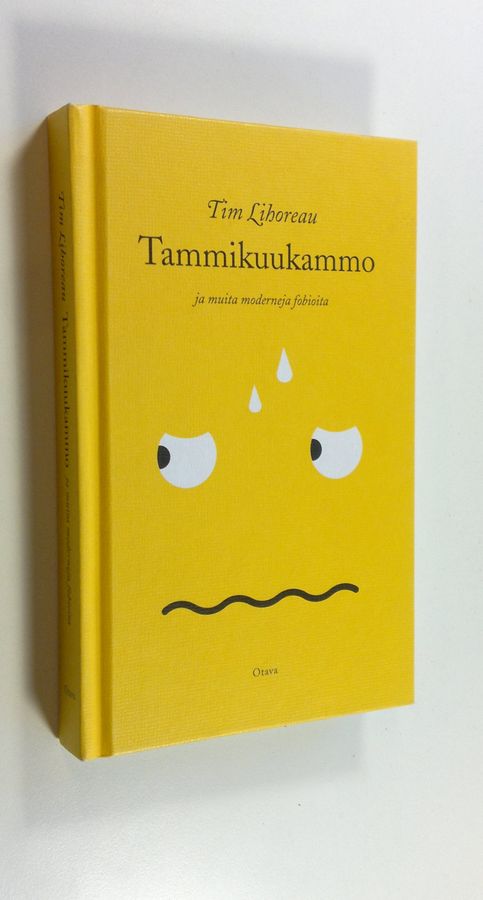 Tim Lihoreau : Tammikuukammo ja muita moderneja fobioita