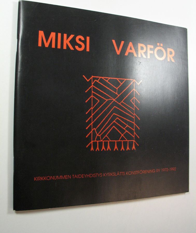 Maija (toim.) Paavilainen : Miksi : Kirkkonummen taideyhdistys 1972-1992 = Varför : Kyrkslätts konstförening 1972-1992