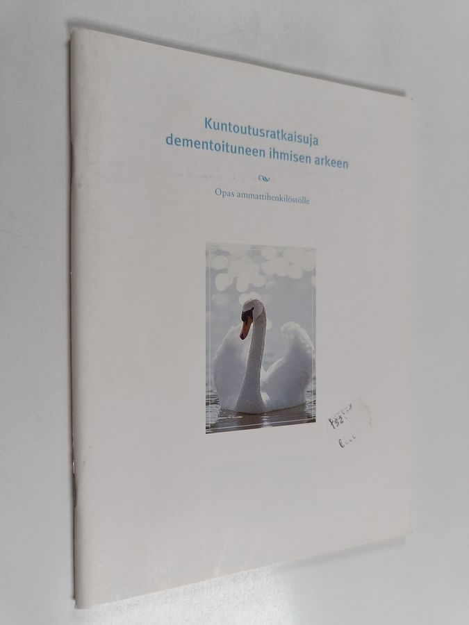 Kuntoutusratkaisuja dementoituneen ihmisen arkeen