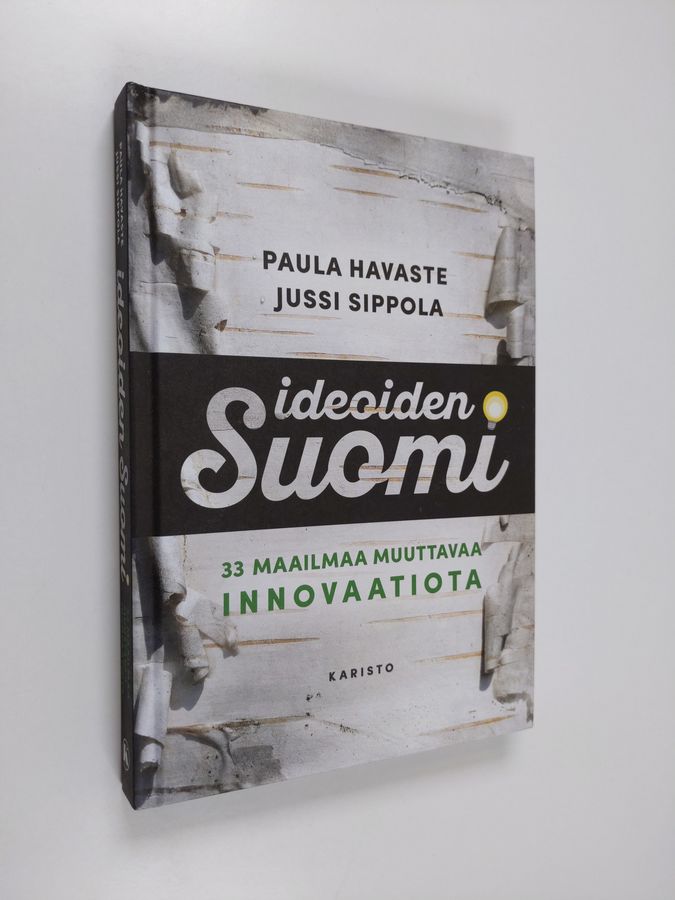 Paula Havaste : Ideoiden Suomi : 33 maailmaa muuttavaa innovaatiota