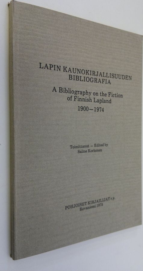 Salme (toim.) Korhonen : Lapin kaunokirjallisuuden bibliografia = a bibliography on the fiction of Finnish Lapland 1900-1974