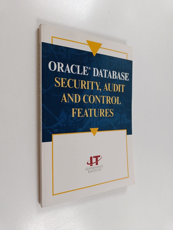 Oracle Database Security, Audit and Control Features