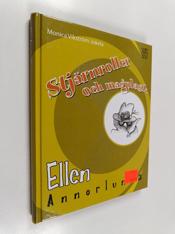 Monica Vikström-Jokela : Stjärnroller och magplask : Ellen Annorlunda