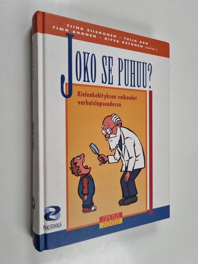 Timo Ahonen & Tuija Aro ym. : Joko se puhuu? : kielenkehityksen vaikeudet varhaislapsuudessa