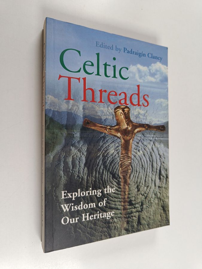Celtic Threads - Exploring the Wisdom of Our Heritage