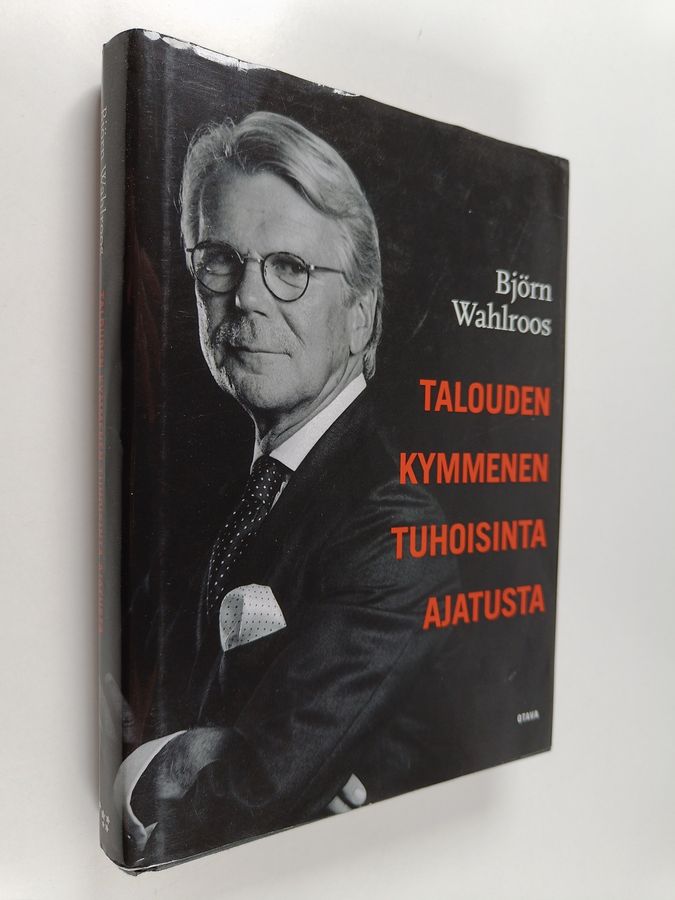 Björn Wahlroos : Talouden kymmenen tuhoisinta ajatusta