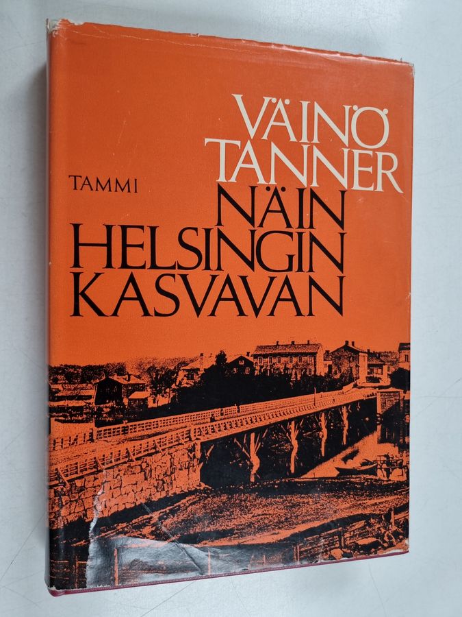 Väinö Tanner : Näin Helsingin kasvavan