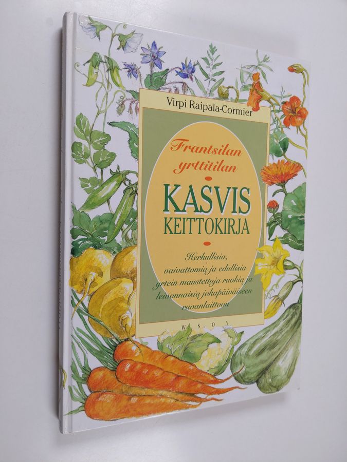 Virpi Raipala-Cormier : Frantsilan yrttitilan kasviskeittokirja