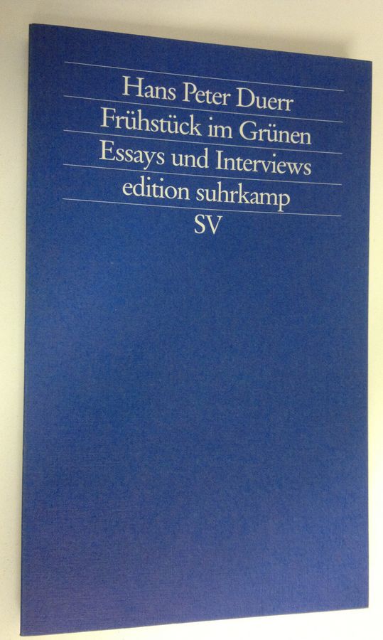 Hans Peter Duerr : Fuhstuck im Grunen : Essays und Interviews