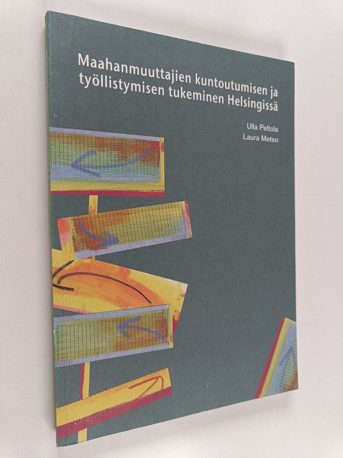 Maahanmuuttajien kuntoutumisen ja työllistymisen tukeminen Helsingissä