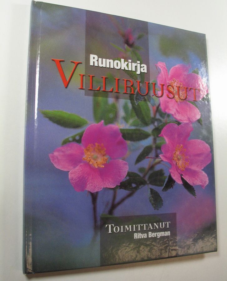 Ritva (toim.) Bergman : Runokirja villiruusut