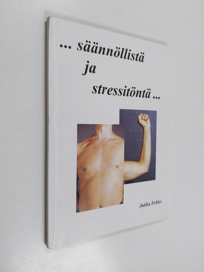... säännöllistä ja stressitöntä ...