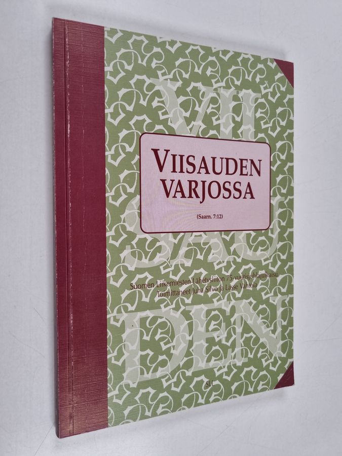 Viisauden varjossa on kuin rahan varjossa