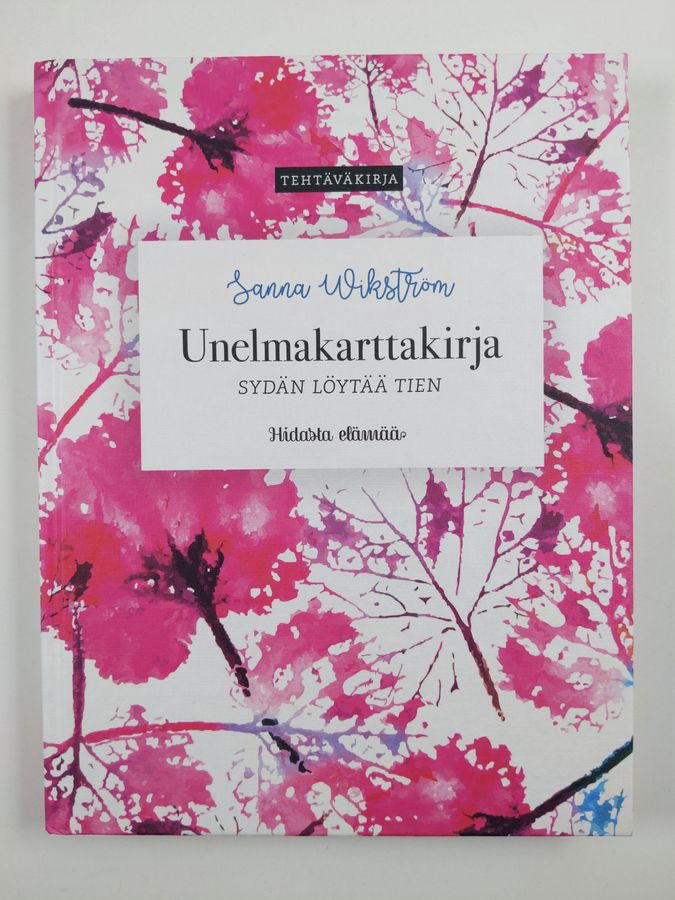 Sanna Wikström : Unelmakarttakirja : sydän löytää tien
