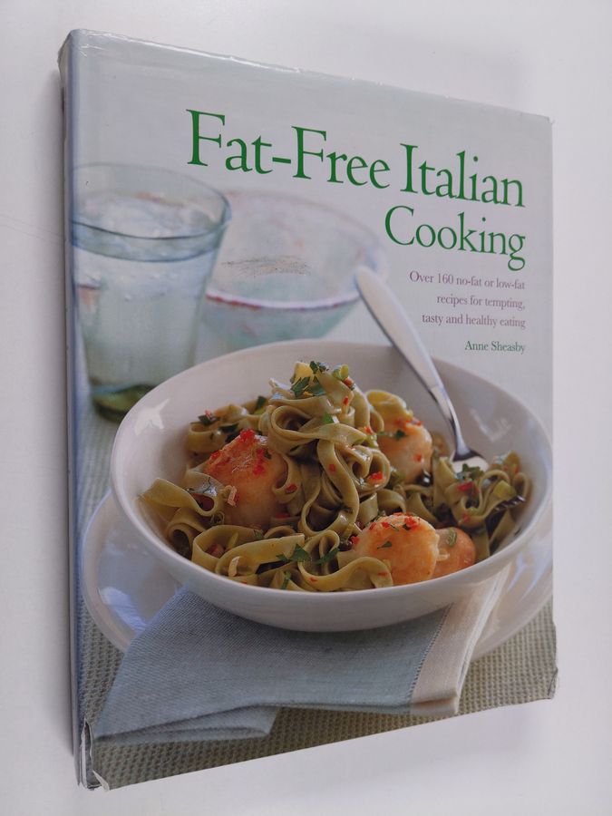 Fat Free Italian Cookbook - Over 160 No-Fat Or Low-Fat Recipes for Tempting, Tasty and Healthy Eating