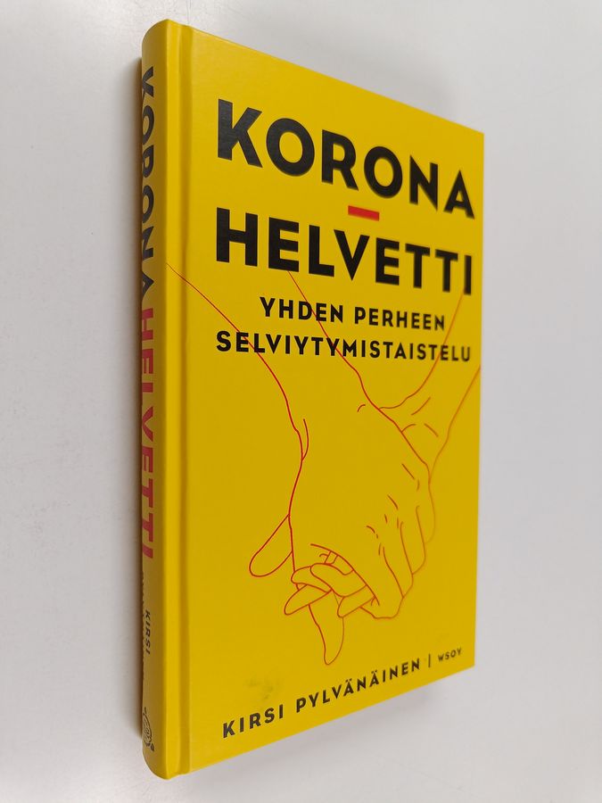 Kirsi Pylvänäinen : Koronahelvetti : yhden perheen selviytymistaistelu