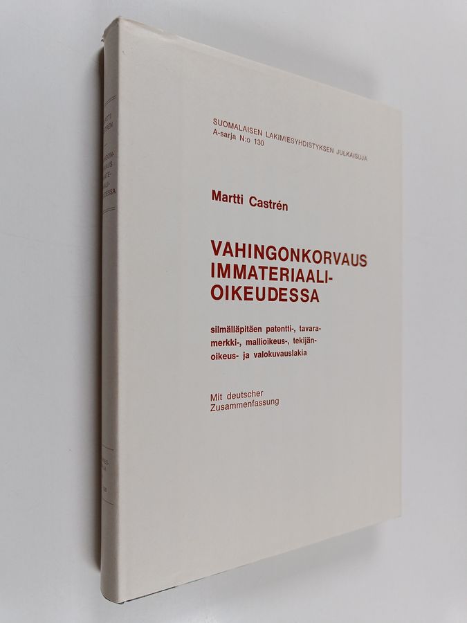 Martti Castren : Vahingonkorvaus immateriaalioikeudessa : silmälläpitäen patentti-, tavaramerkki-, mallioikeus-, tekijänoikeus- ja valokuvauslakia