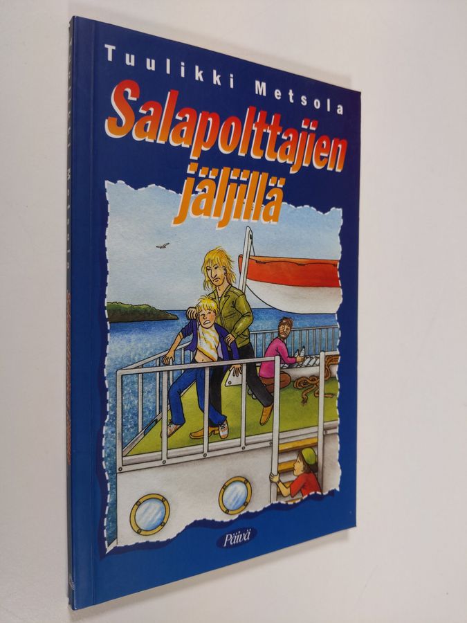 Tuulikki Metsola : Salapolttajien jäljillä