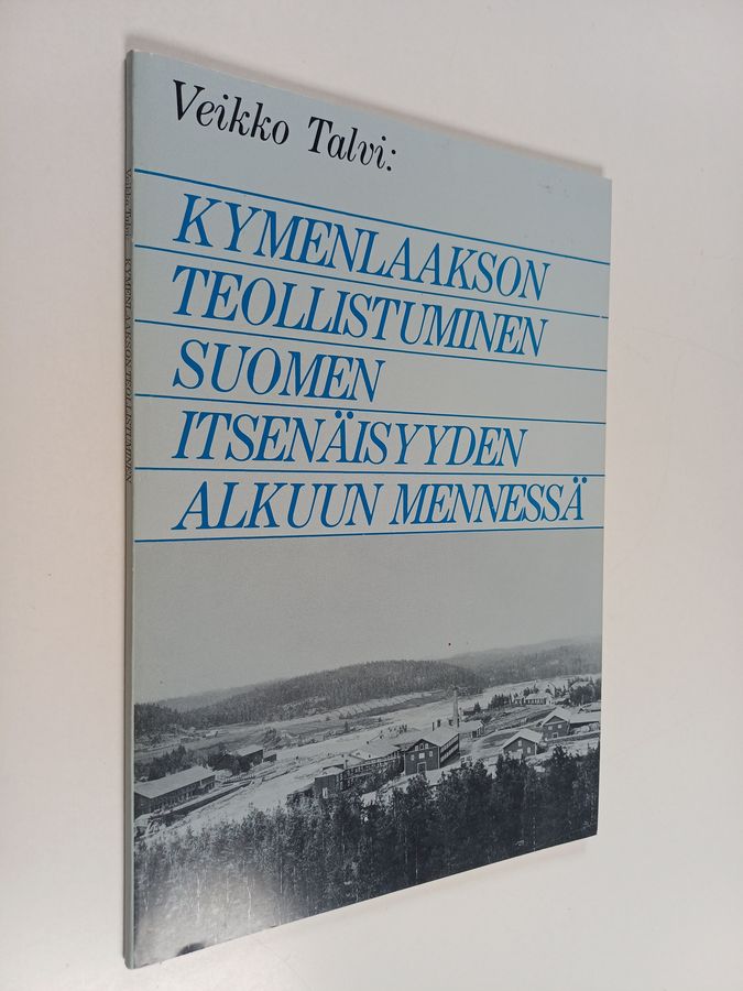 Kymenlaakson teollistuminen Suomen itsenäisyyden alkuun mennessä