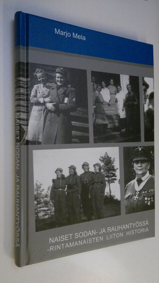 Marjo Mela : Naiset sodan- ja rauhantyössä : Rintamanaisten liiton historia 1980-2005