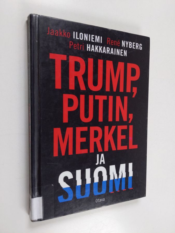 Trump, Putin, Merkel ja Suomi