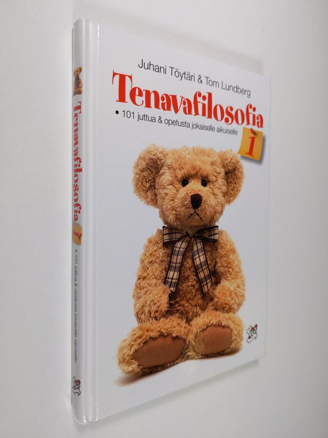 Juhani Töytäri : Tenavafilosofia 1 : 101 juttua & opetusta jokaiselle aikuiselle