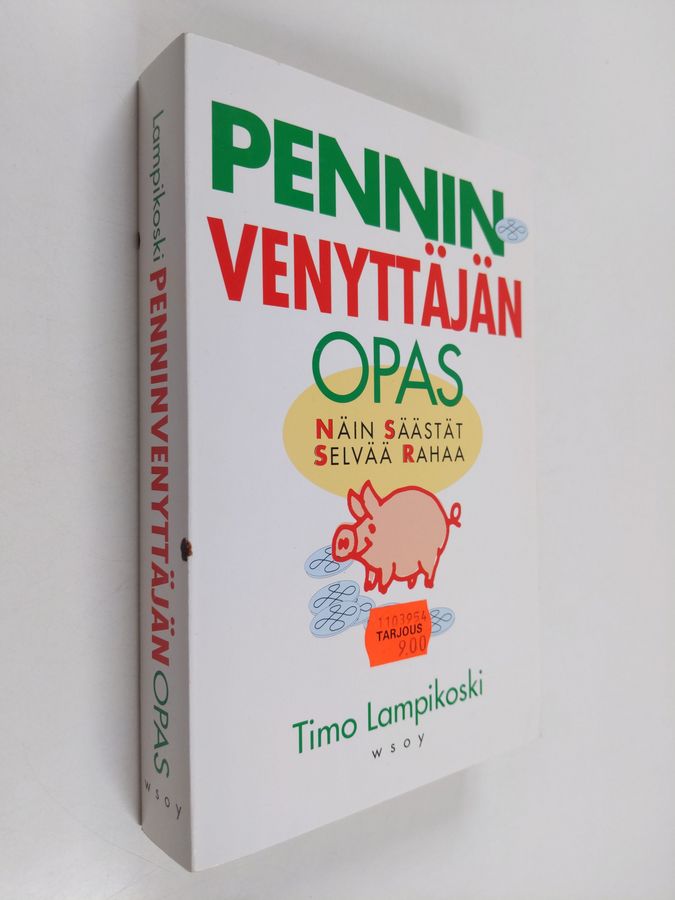 Timo Lampikoski : Penninvenyttäjän opas : näin säästät selvää rahaa