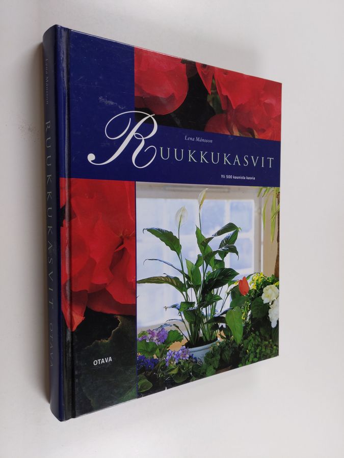 Lena Månsson : Ruukkukasvit : yli 500 kaunista kasvia