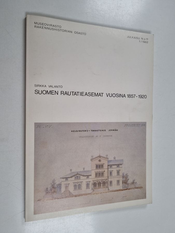 Sirkka Valanto : Suomen rautatieasemat vuosina 1857-1920