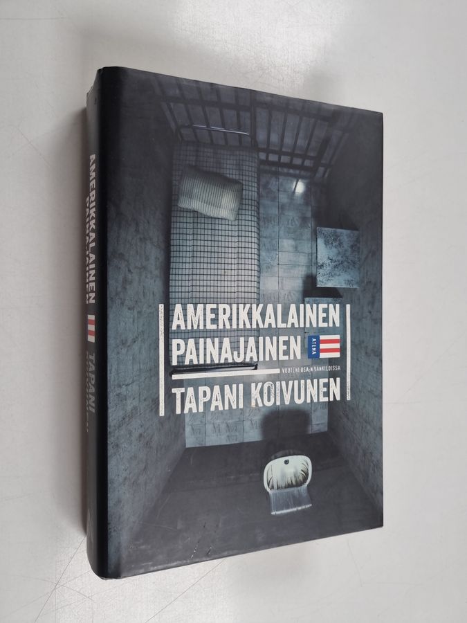 Tapani Koivunen : Amerikkalainen painajainen : vuoteni USA:n vankiloissa (signeerattu)