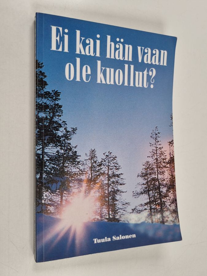 Ei kai hän vaan ole kuollut?
