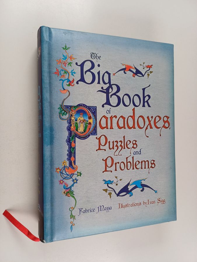 Fabrice Mazza : The Big Book of Paradoxes, Puzzles and Problems