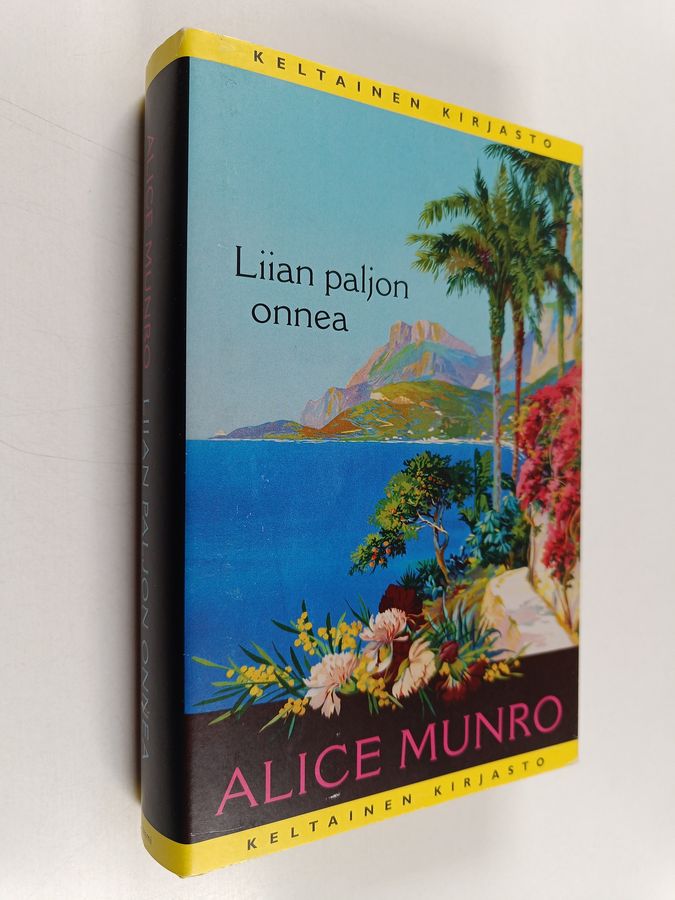 Alice Munro : Liian paljon onnea