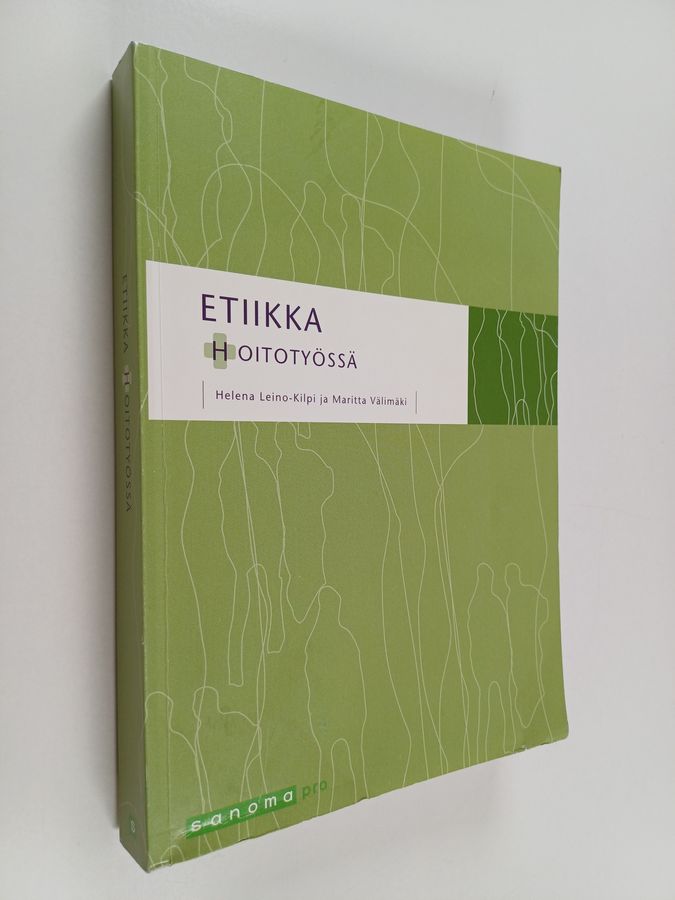 Helena Leino-Kilpi : Etiikka hoitotyössä