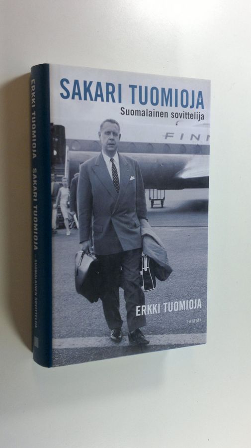 Erkki Tuomioja : Sakari Tuomioja : suomalainen sovittelija