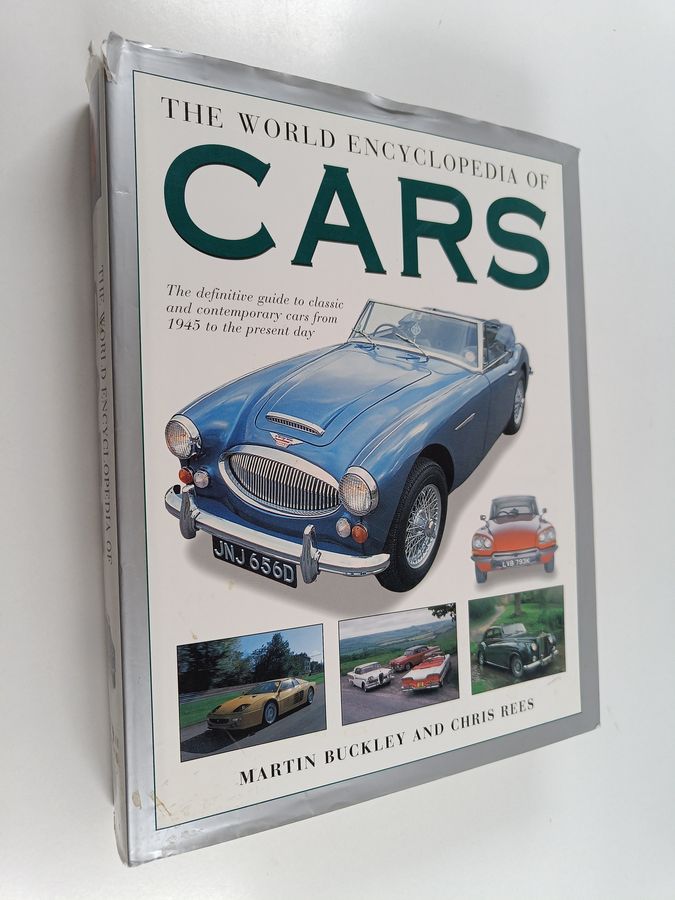 Martin Buckley : The world encyclopedia of cars : the definitive guide to classic and contemporary cars from 1945 to the present day