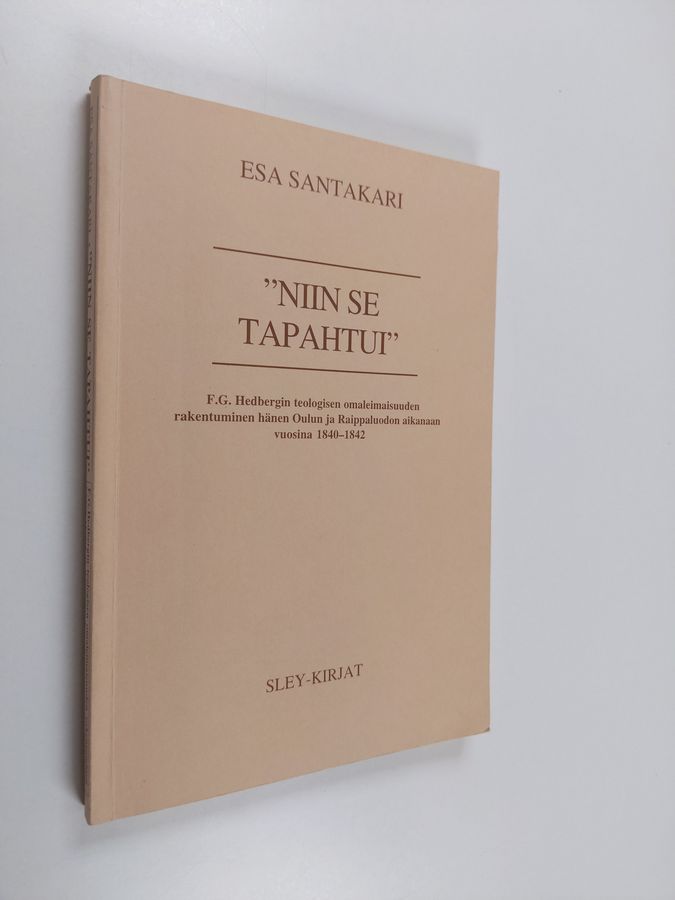 "Niin se tapahtui"