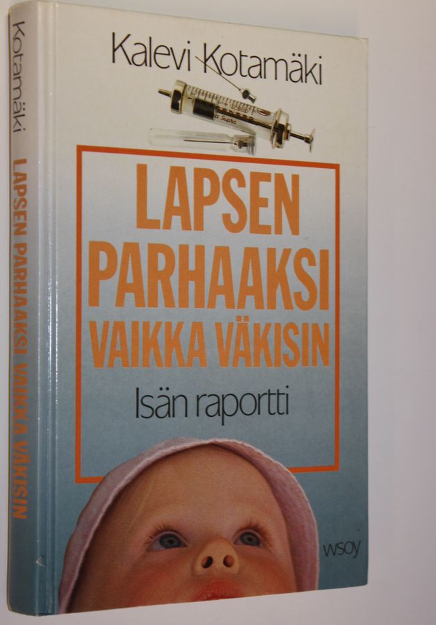 Lapsen parhaaksi vaikka väkisin