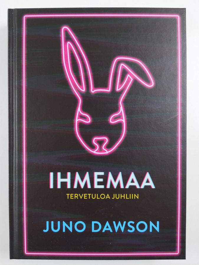 Juno Dawson : Ihmemaa - Tervetuloa juhliin