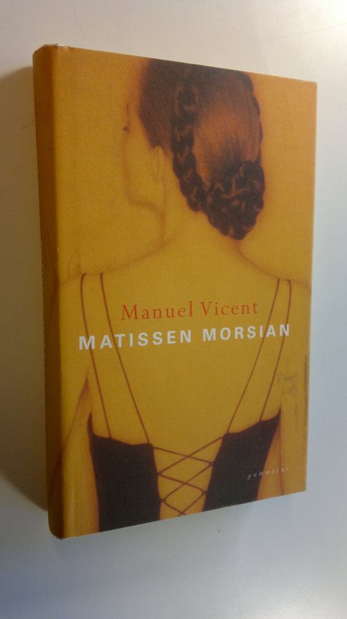 Manuel Vicent : Matissen morsian