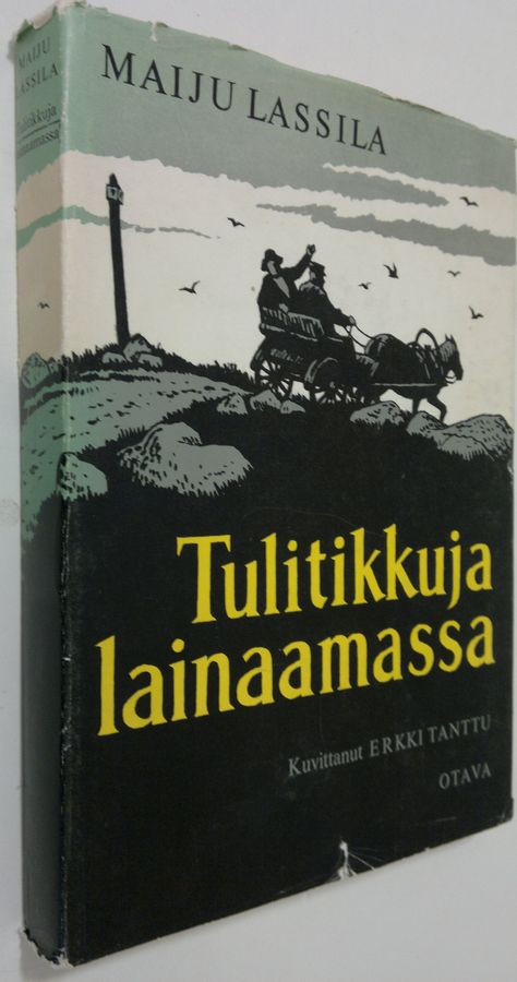 Maiju Lassila : Tulitikkuja lainaamassa : kertomus