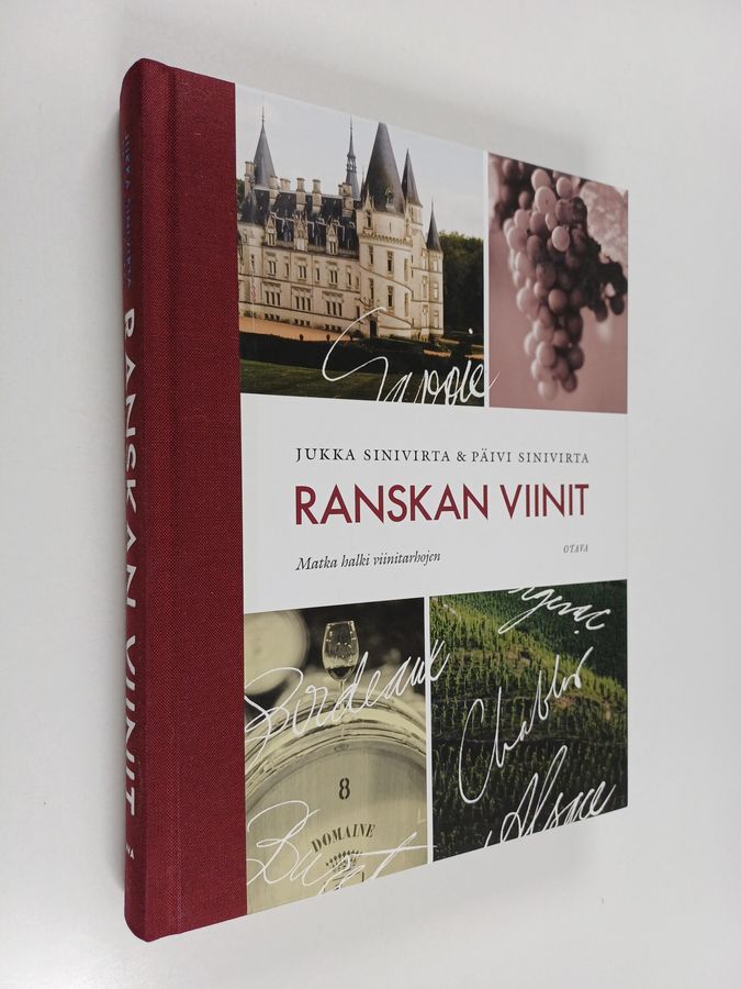 Jukka Sinivirta : Ranskan viinit : matka halki viinitarhojen