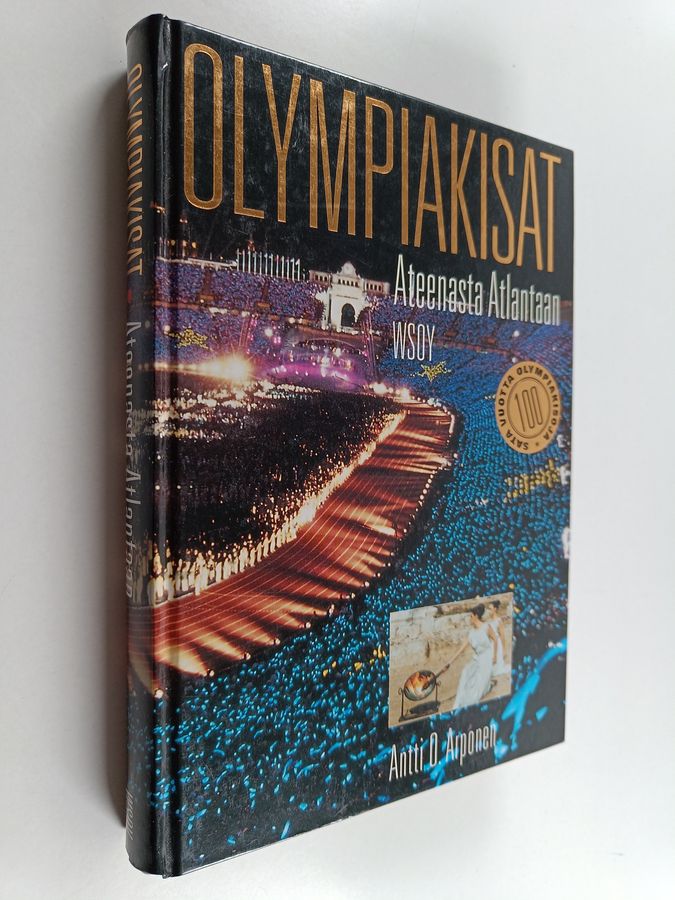 Antti O. Arponen : Olympiakisat Ateenasta Atlantaan
