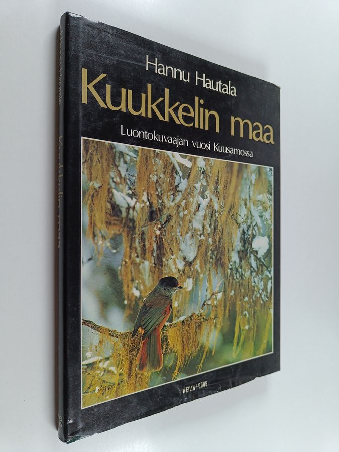 Hannu Hautala : Kuukkelin maa : luontokuvaajan vuosi Kuusamossa