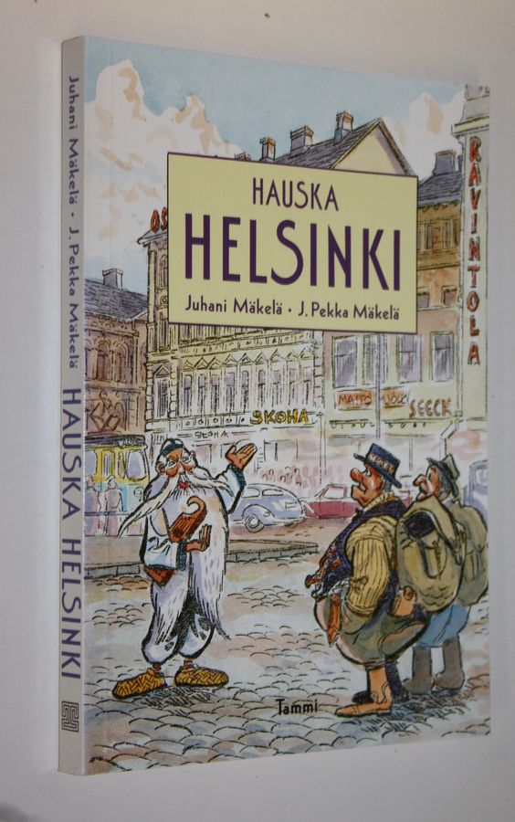 Juhani ym. (toim.) Mäkelä : Hauska Helsinki