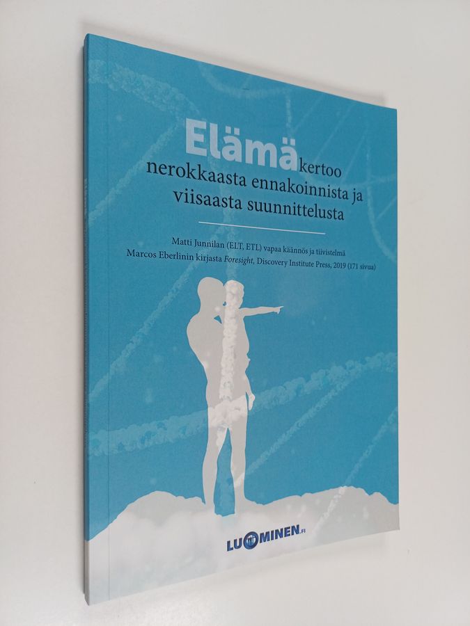Elämä kertoo nerokkaasta ennakoinnista ja viisaasta suunnittelusta