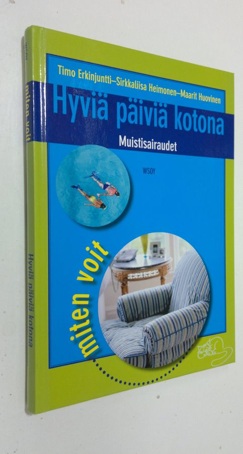 Timo Erkinjuntti : Hyviä päiviä kotona : muistisairaudet
