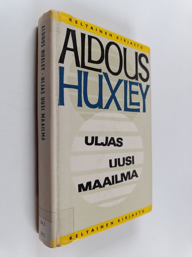 Aldous Huxley : Uljas uusi maailma