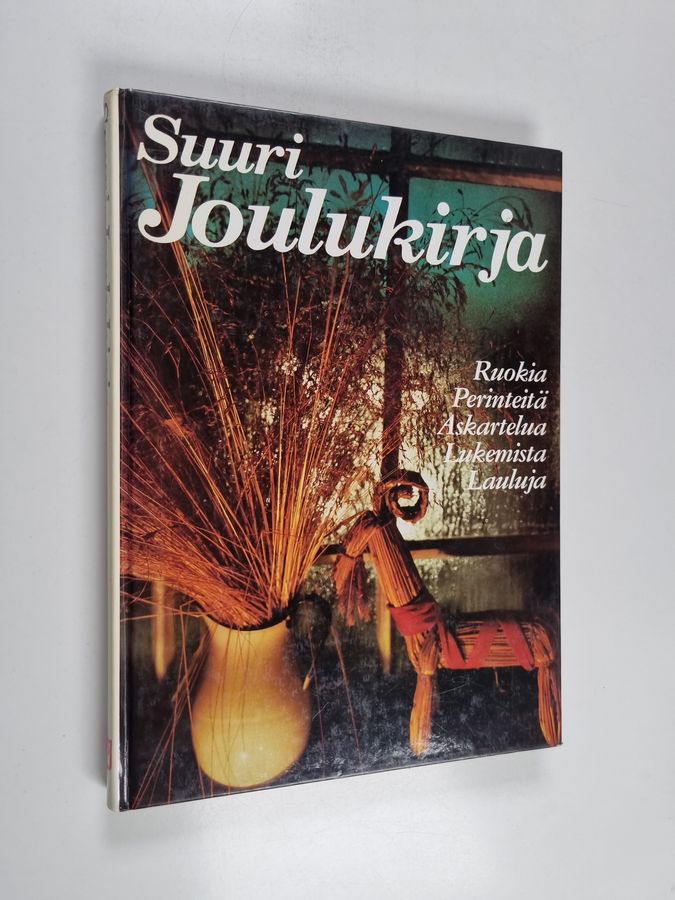 Tytti Issakainen : Suuri joulukirja : ruokia, perinteitä, askartelua, lukemista, lauluja