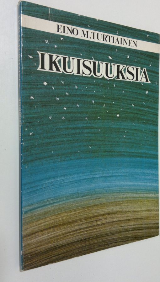 Eino M. Turtiainen : Ikuisuuksia : runoja